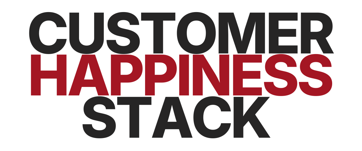 Customer Happiness Stack